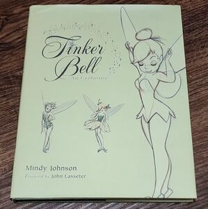 Tinker Bell: An Evolution by Mindy Johnson